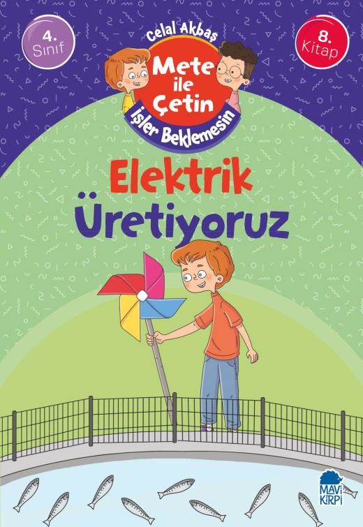 Elektrik Üretiyoruz - Mete İle Çetin İşler Beklemesin - 4. Sınıf Hikaye Seti