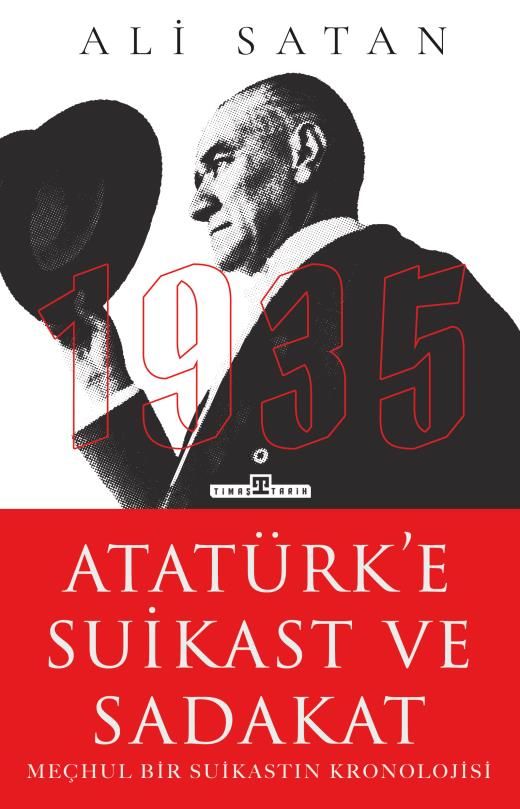 Atatürk'e Suikast Ve Sadakat
