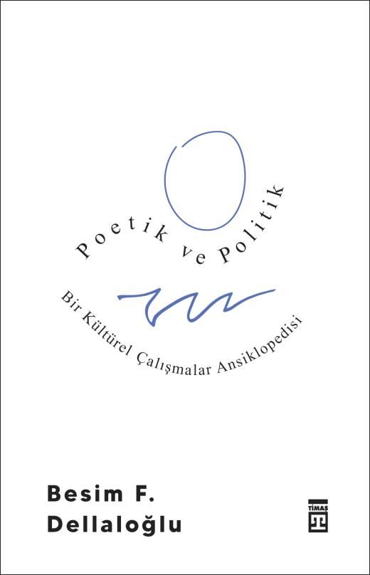 Poetik Ve Politik: Bir Kültürel Çalışmalar Ansiklopedisi