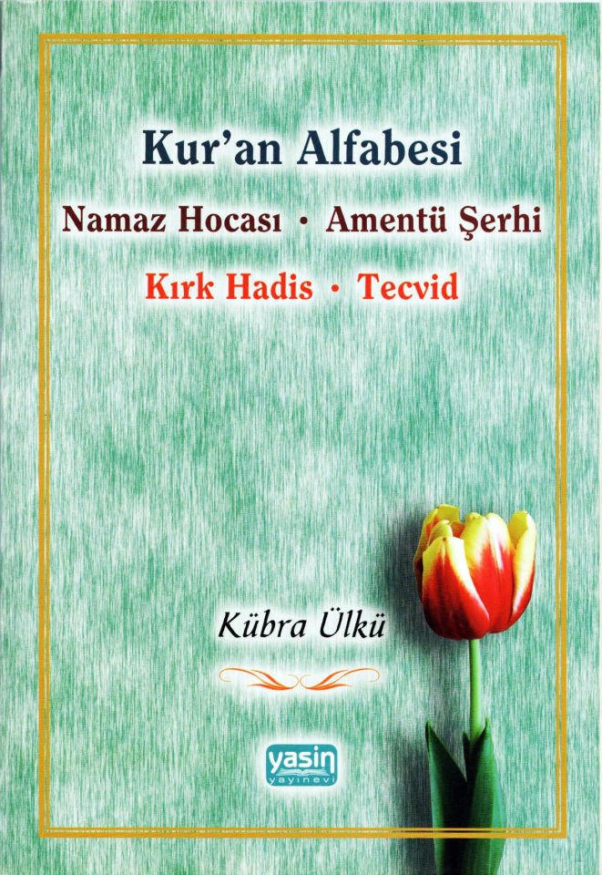Kur’an Alfabesi Namaz Hocası - Amentü Şerhi - Kırk Hadis - Tecvid