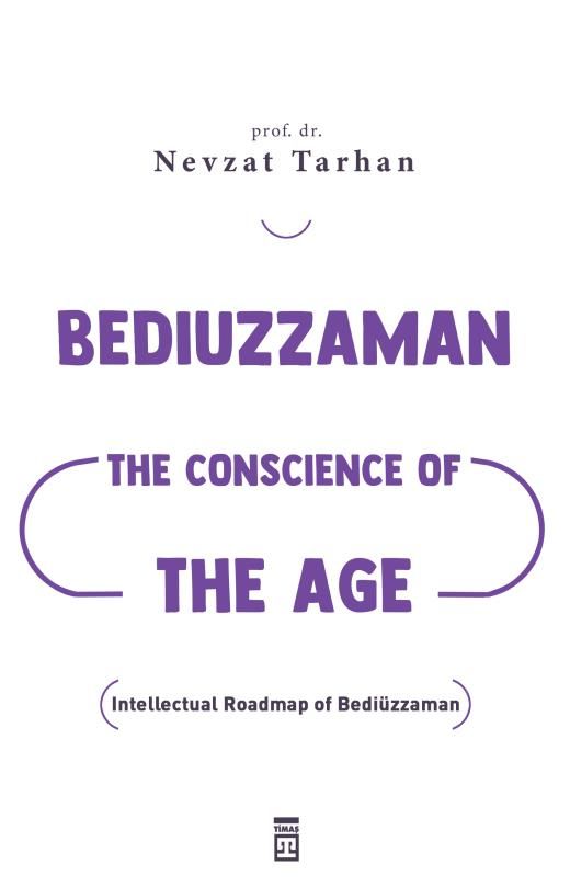 Bediuzzaman: The Conscience Of The Age