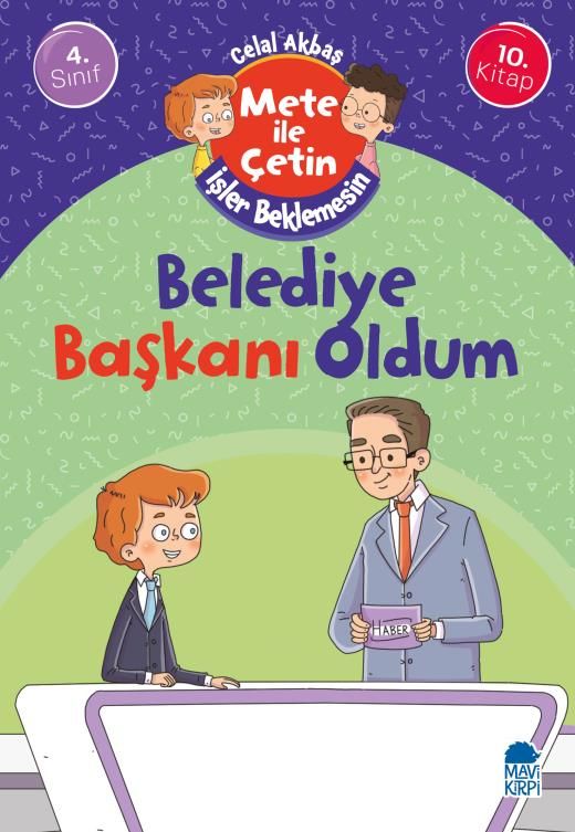 Belediye Başkanı Oldum - Mete İle Çetin İşler Beklemesin - 4. Sınıf Hikaye Seti