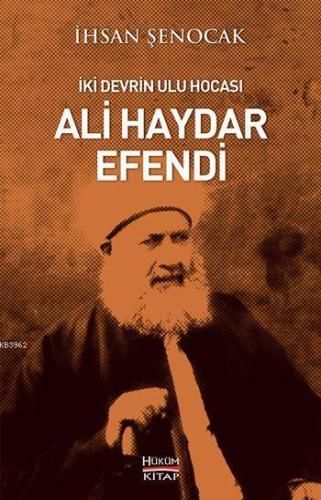 Ali Haydar Efendi İki Devrin Ulu Hocası