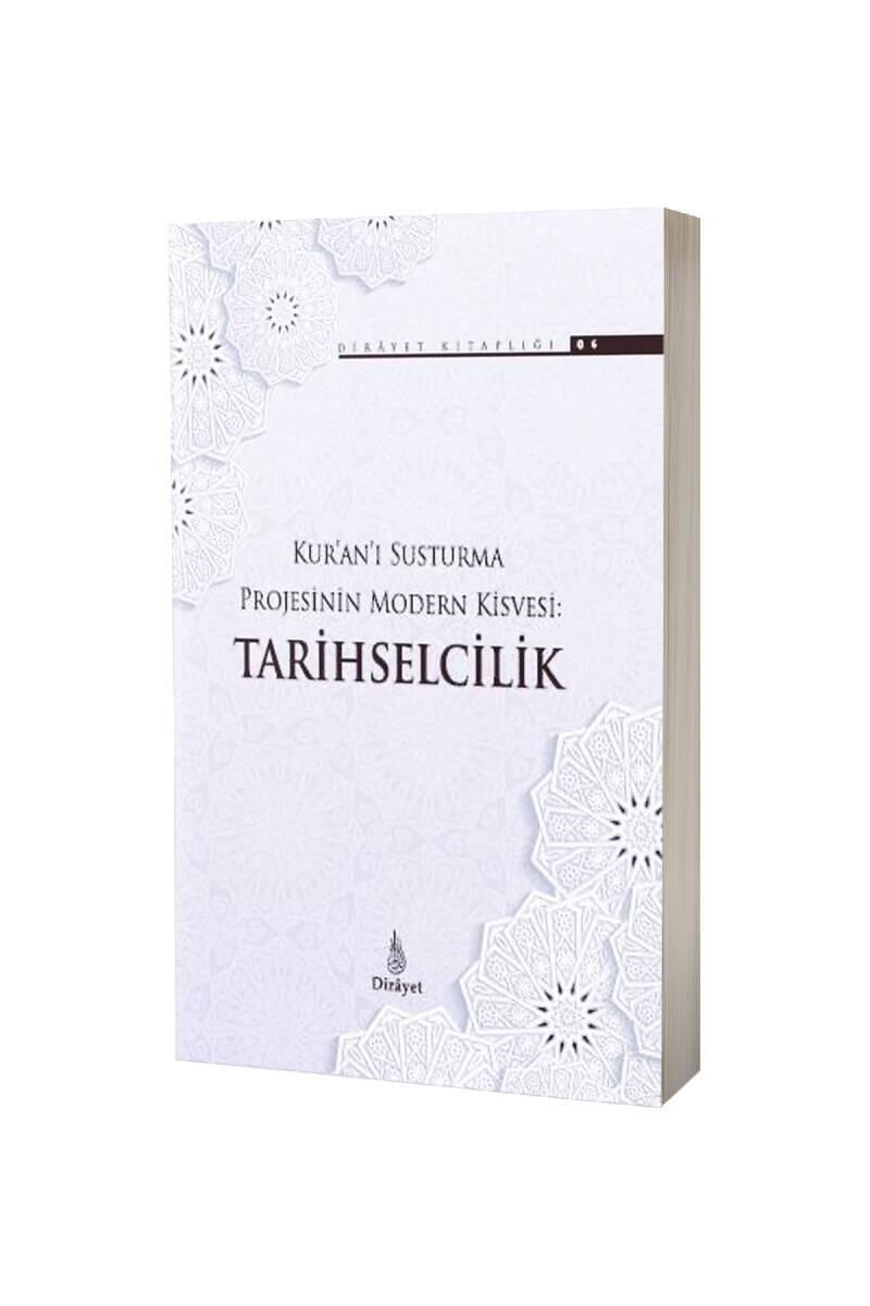 Kuranı Susturma Projesinin Modern Kisvesi Tarihselcilik