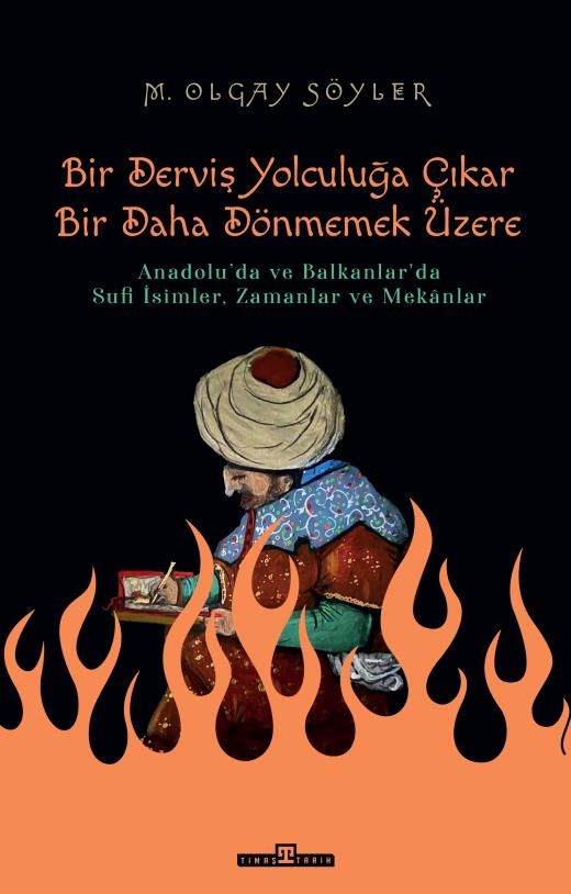 Bir Derviş Yolculuğa Çıkar, Bir Daha Dönmemek Üzere