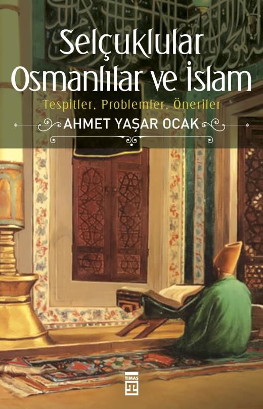 Selçuklular, Osmanlılar Ve İslam (Ciltli)