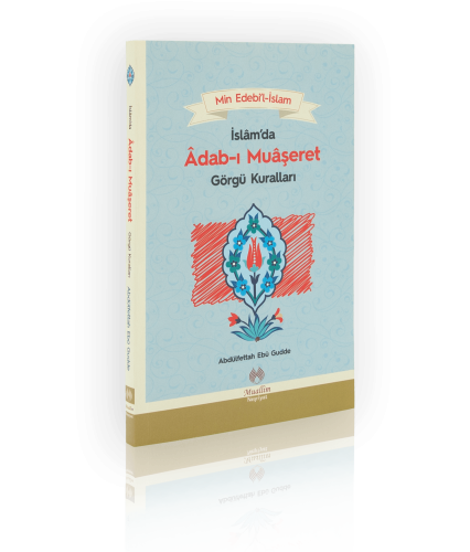 İslam'da Adab-ı Muaşeret; Görgü Kuralları Görgü Kuralları