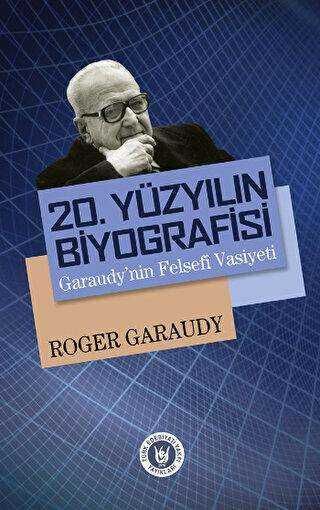 20. Yüzyılın Biyografisi Garaudy'nin Felsefi Vasiyeti