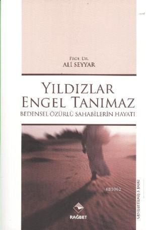 Yıldızlar Engel Tanımaz; Bedensel Özürlü Sahabilerin Hayatı