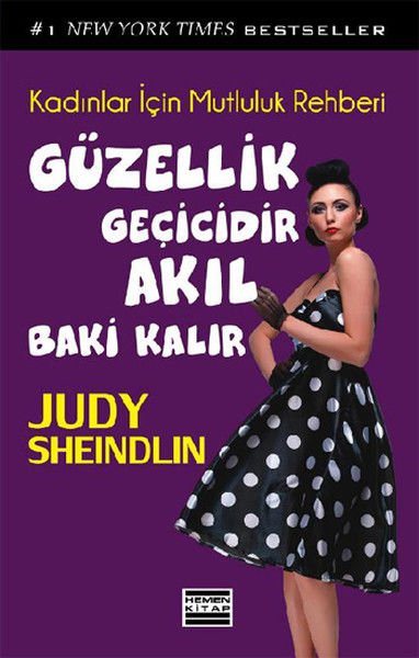 Güzellik Geçicidir Akıl Baki Kalır Kadınlar İçin Mutluluk Rehberi