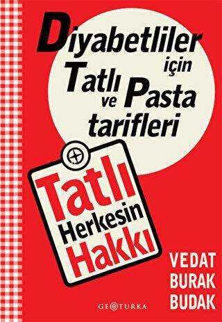 Tatlı Herkesin Hakkı Diyabetliler İçin Tatlı ve Pasta Tarifleri