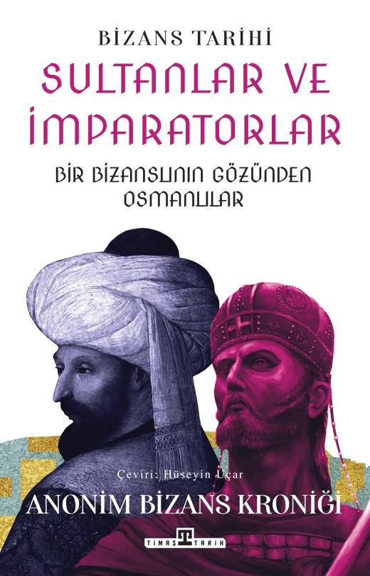 Sultanlar Ve İmparatorlar: Bir Bizanslının Gözünden Osmanlılar