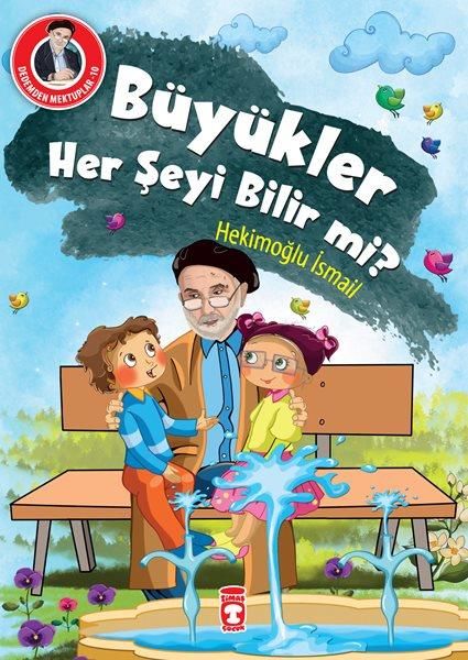 Büyükler Her Şeyi Bilir Mi? - Dedemden Mektuplar