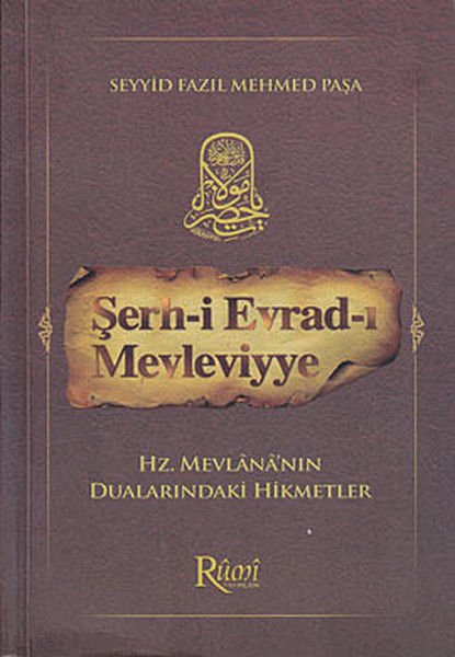 Şerh-i Evrad-ı Mevleviyye Hz. Mevlana'nın Dualarındaki Hikmetler