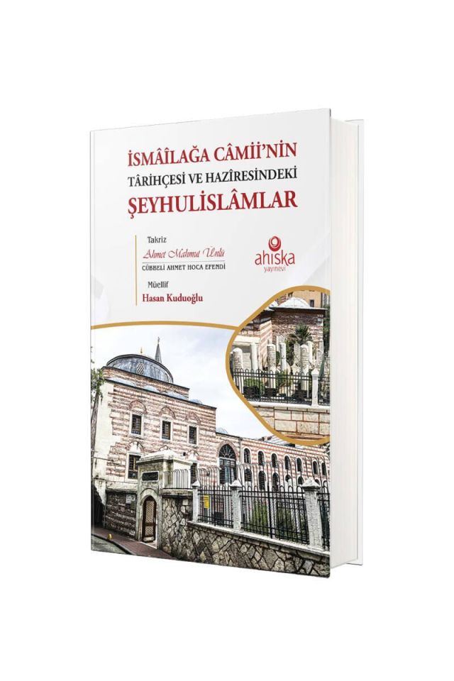 İsmailağa Camiinin Tarihçesi Ve Haziresindeki Şeyhulislamlar