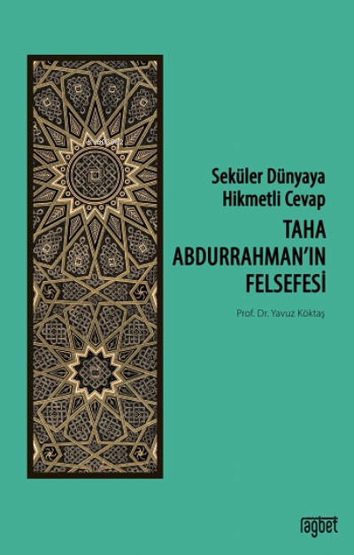 Seküler Dünyaya Hikmetli Cevap; Taha Abdurrahman’ın Felsefesi