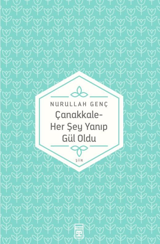 Çanakkale Her Şey Yanıp Gül Oldu