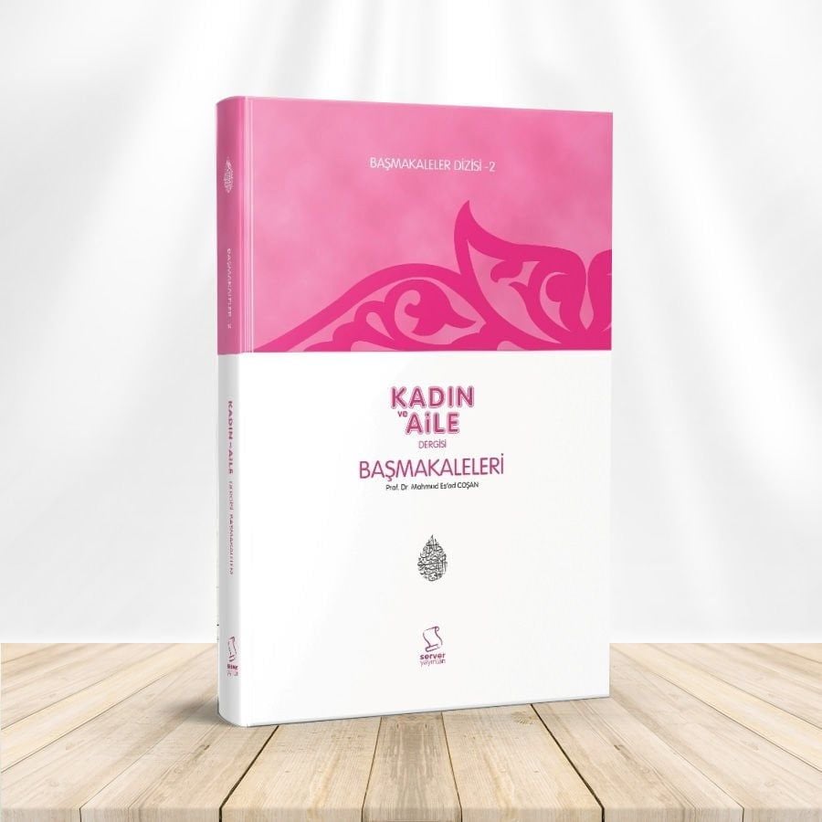 Başmakaleler 2 - Kadın ve Aile Dergisi Başmakaleleri