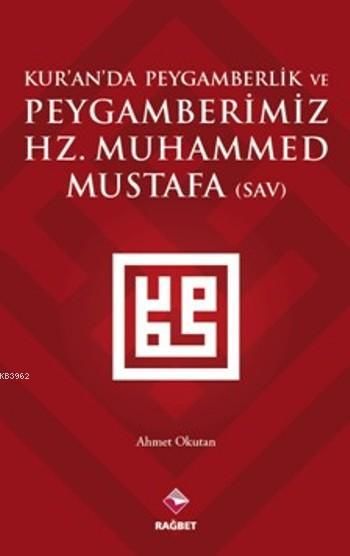 Kur'an'da Peygamberlik; ve Peygamberimiz Hz.Muhammed(sav)