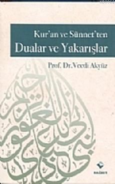 Kur'an ve Sünnet'ten Dualar ve Yakarışlar