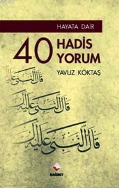 Hayata Dair 40 Hadis, 40 Yorum