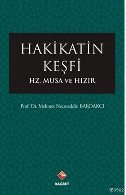 Hakikatin Keşfi; Hz.Musa ve Hızır