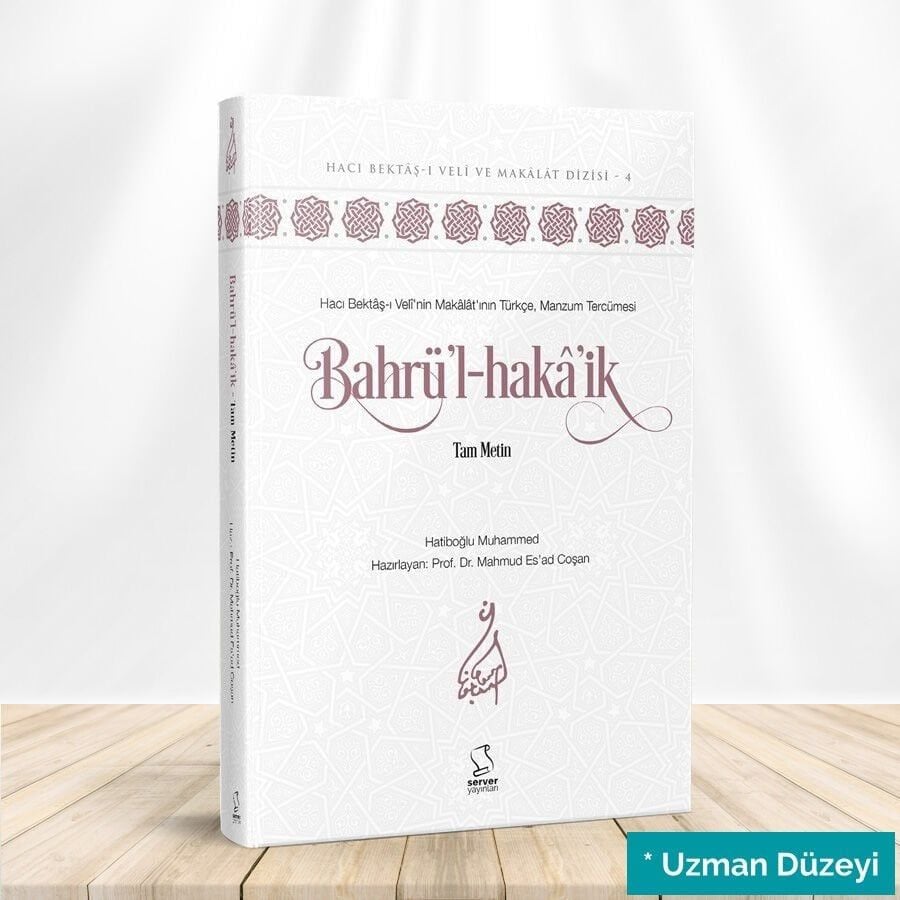 Bahrü'l-Hakâ'ik - Tam Metin (Uzman Düzeyi)