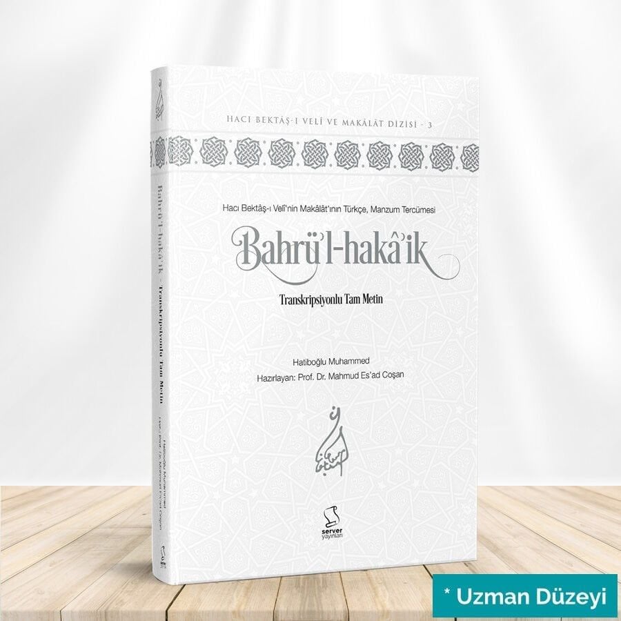Bahrü'l-Hakâ'ik - Transkripsiyonlu Tam Metin (Akademisyen Düzeyi)
