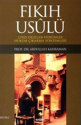 Fıkıh Usulü; Fıkıh Usulü-Giriş-Deliller-Hükümler-Hüküm Çıkarma Yöntemleri