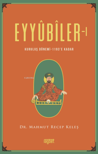 Eyyubiler-1 Kuruluş Dönemi 1193'e kadar