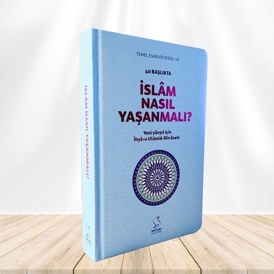40 Başlıkta İslâm Nasıl Yaşanmalı? - Sert Kapak