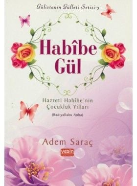 Habibe Gül Hz. Habibenin Çocukluk Yılları