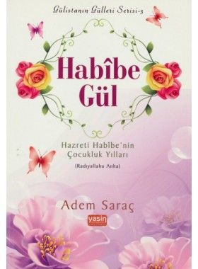 Habibe Gül Hz. Habibenin Çocukluk Yılları