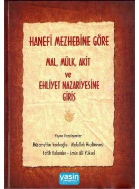 Hanefi Mezhebine Göre Mal Mülk Akit Ve Ehliyet Nazariyesine Giriş