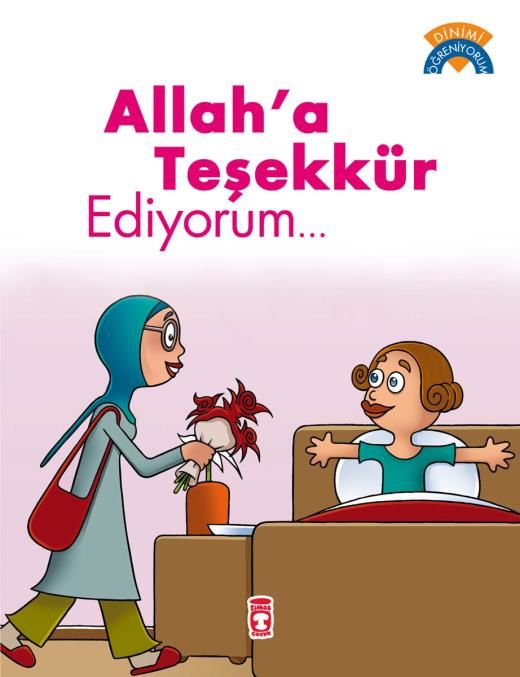 Allah'a Teşekkür Ediyorum - Dinimi Öğreniyorum