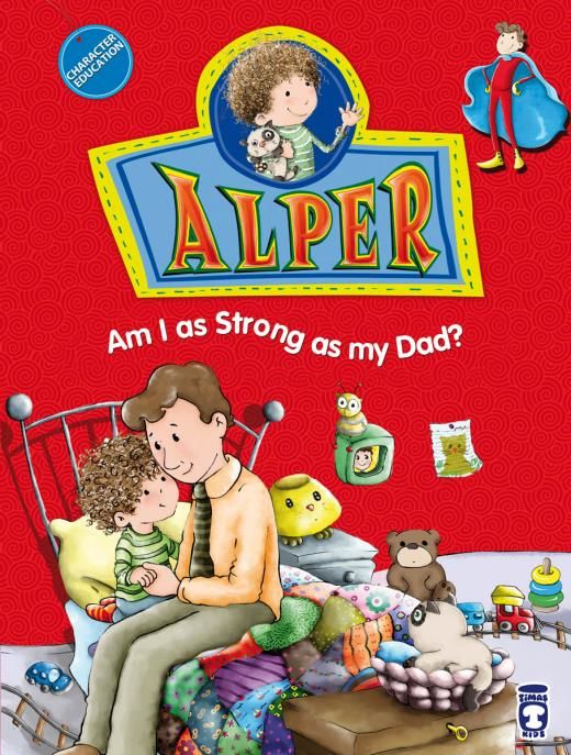 Alper Babam Kadar Güçlü Müyüm?