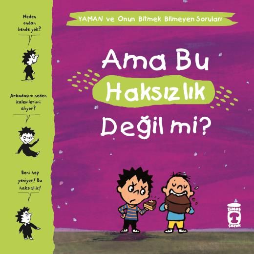 Ama Bu Haksızlık Değil Mi? - Yaman Ve Onun Bitmek Bilmeyen Soruları