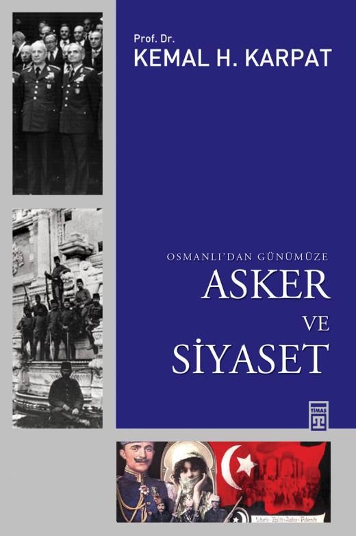 Osmanlıdan Günümüze Asker Ve Siyaset