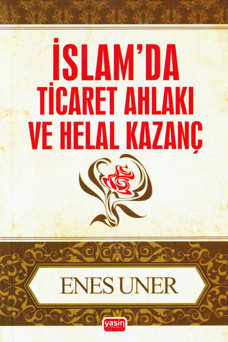 İslamda Ticaret Ahlakı ve Helal Kazanç