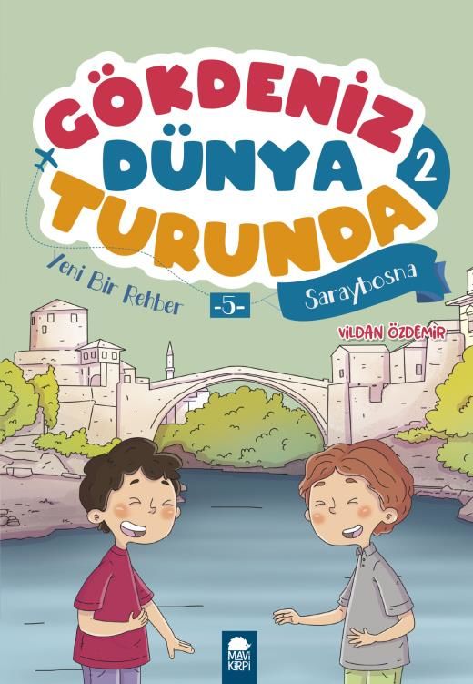 Yeni Bir Rehber Saraybosna - Gökdeniz Dünya Turunda 2 - 2. Sınıf Hikaye Seti