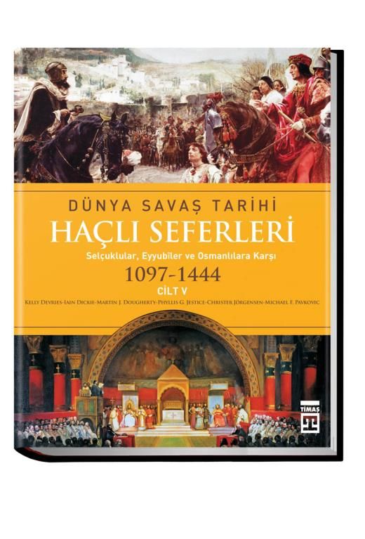 Dünya Savaş Tarihi: Haçlı Seferleri -cilt 5 (Ciltli)
