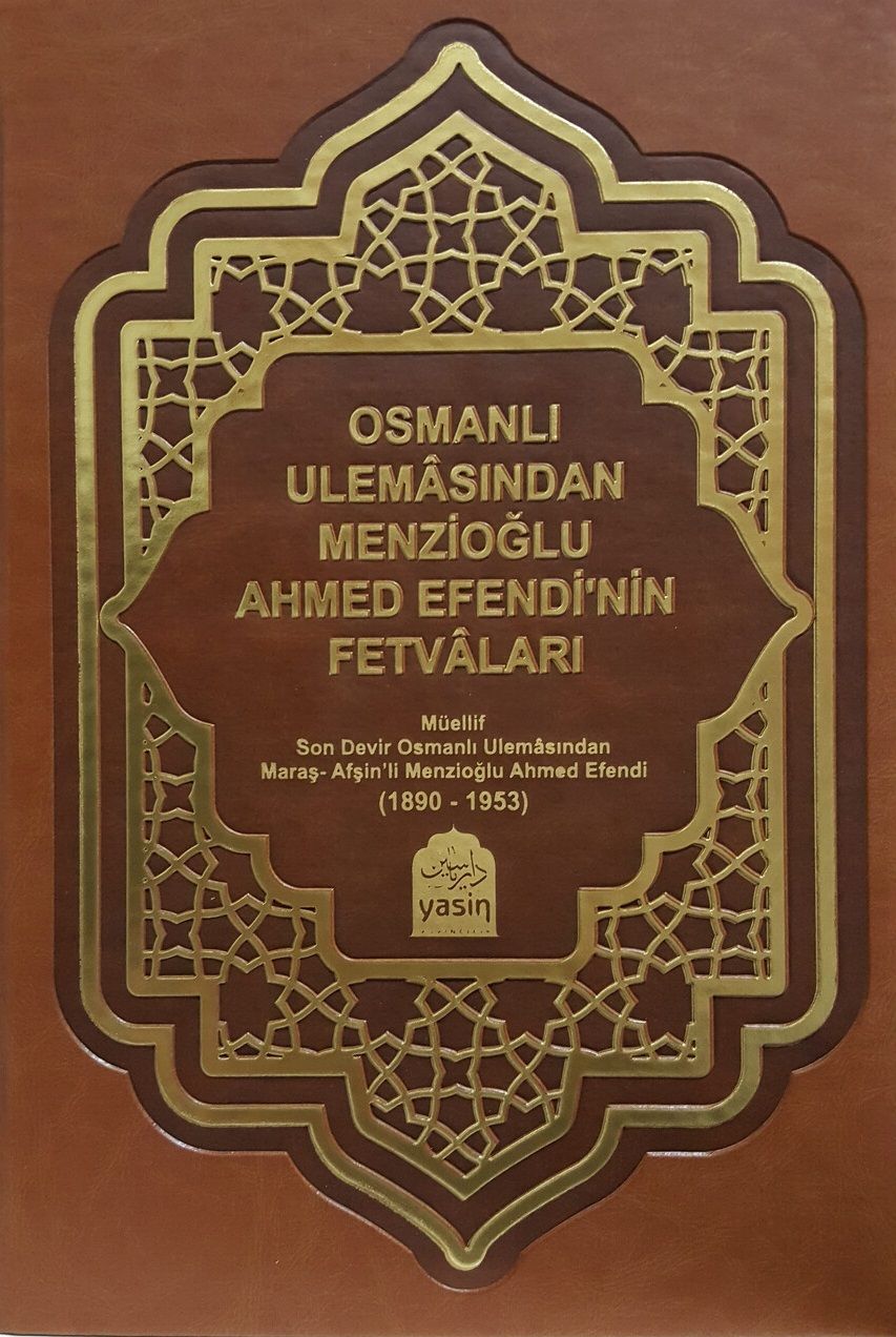 Osmanlı Ulemasından Menzioğlu Ahmet Efendi'nin Fetvaları
